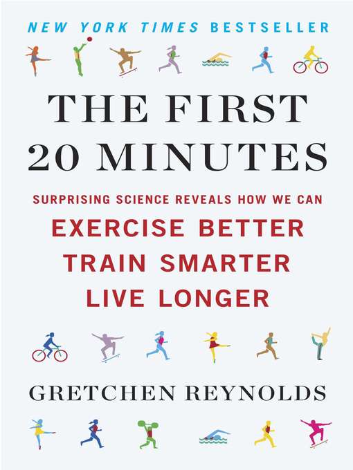 Title details for The First 20 Minutes by Gretchen Reynolds - Available